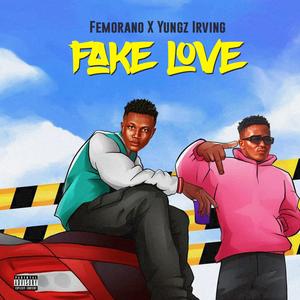 Fake Love (feat. Yungz irving)