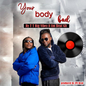 Your Body Bad (Explicit)