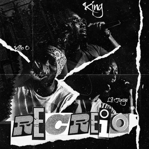 Recreio (feat. Killa O, Lil Jorge) (Explicit)