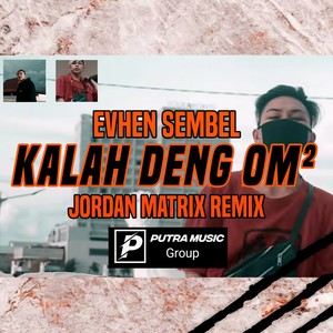 Kalah Deng Om-Om (Remix)