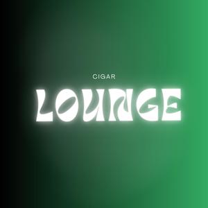 CIGAR LOUNGE (Explicit)