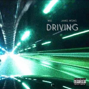 Driving (feat. James Wong) (Explicit)