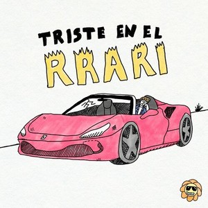 TRISTE EN EL RRARI (Explicit)