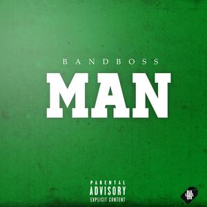 Man (feat. BandBoss) (Explicit)