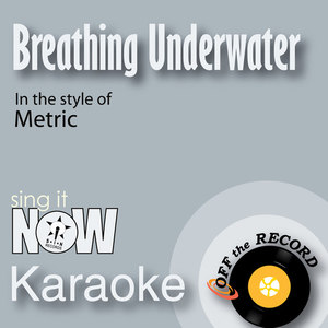 Breathing Underwater (Karaoke Version with Lead Vocal|In the Style of Metric)