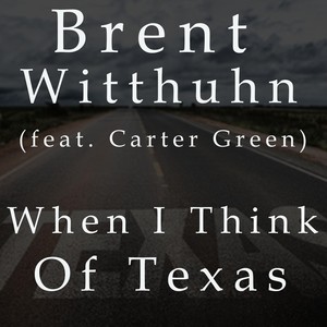 When I Think of Texas(feat. Carter Green)