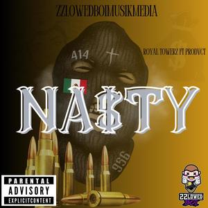 Na$ty (Explicit)