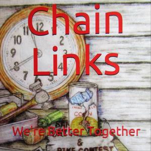 Chain Links We're Better Together