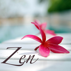 Zen: Zen Music Relaxing Sounds for Spa Massage, Chakra Balancing, Meditation, Yoga & Mind Body Grace, Asian Zen Spa Music Therapy