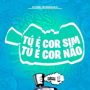 Tú É Cor Sim Tú É Cor Não (Explicit)