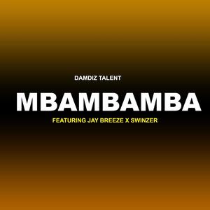 MBAMBAMBA (feat. Jaybreeze & swinzer)