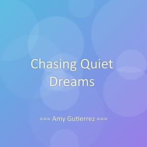 Chasing Quiet Dreams