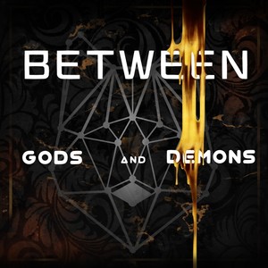 Between Gods and Demons