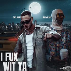 I FUX WITCHA(feat. Soulja Boy) (Explicit)