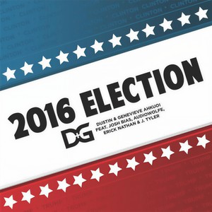 2016 Election(feat. Josh Bias, Audiowolfe, Erick Nathan & J. Tyler)