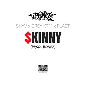 Skinny (feat. Shyv, Drey & Plvst) (Explicit)