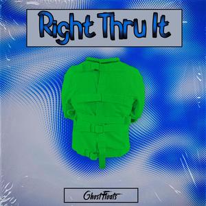 Right Thru It (Explicit)