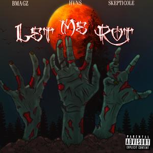 Let Me Rot (feat. BMagz & Skepticole)