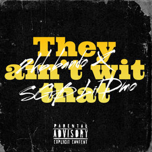 They Aint Wit that (feat. 2kb.bando) [Explicit]