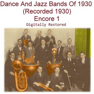 Dance and Jazz Bands of 1930 (Recorded 1930) [Encore 1]