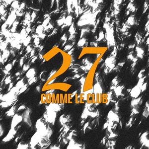 27 comme le club (Explicit)