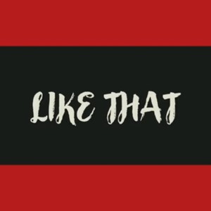 LIKE THAT (Explicit)