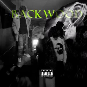 BACKWOODS (feat. Friday) (Explicit)