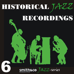 Historic Jazz Recordings, Volume 6