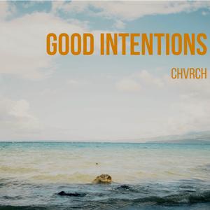 Good Intentions