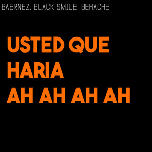 Usted que haria ah ah ah ah