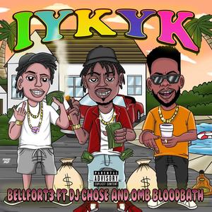 IYKYK(feat. DJ Chose & OMB Bloodbath) (Explicit)