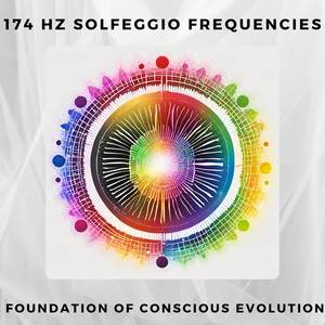 174 Hz Solfeggio Frequencies  Foundation of Conscious Evolution