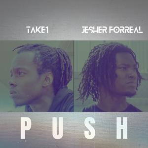 Push (feat. Jesher Forreal)