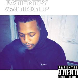 PATIENTLY WAITING LP (Explicit)