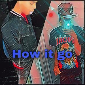 How it go (feat. Youngal_ly) [Explicit]