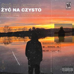 Żyć Na Czysto (feat. Krystian) (Explicit)