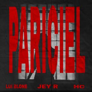 PARICIEL (feat. HC & Lui BLONE) [Explicit]