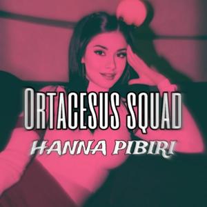 ortacesus squad (feat. hanna pibiri) [Explicit]