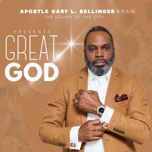 Apostle Gary L. Bellinger - Great God