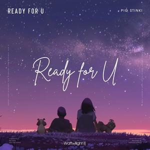 Ready for U
