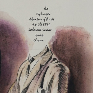 The Psychonautic Adventures of the 187 Year Old EDM Intolerance Survivor Gunnar Oliasson