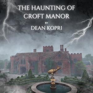 The Haunting Of Croft Manor