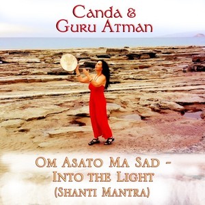 Om Asato Ma Sad - Into the Light (Shanti Mantra)