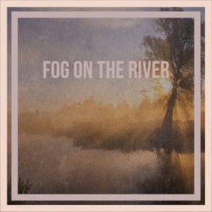 Fog On the River