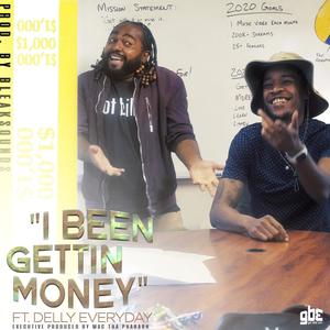 I Been Gettin' Money(feat. Delly Everyday)