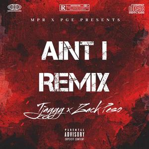 Aint I Remix (feat. Zack Peso) [Explicit]