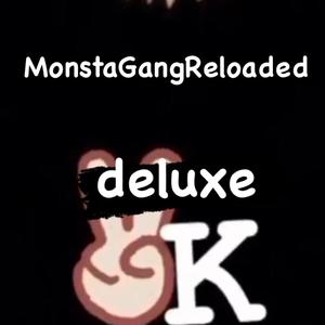 MonstaGangReloaded (Deluxe) [Explicit]