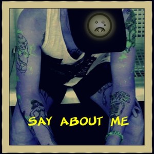 Say About Me (Explicit)