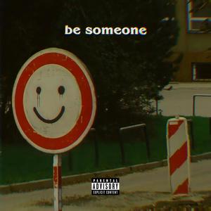 be someone (Explicit)