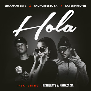 Hola (feat. Rishbeats & Nkukza SA)